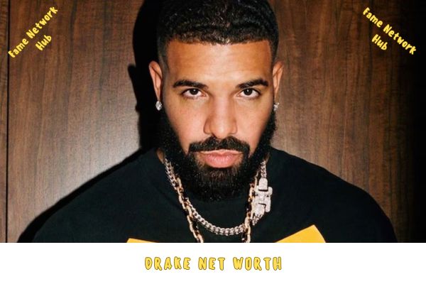 Drake Net Worth